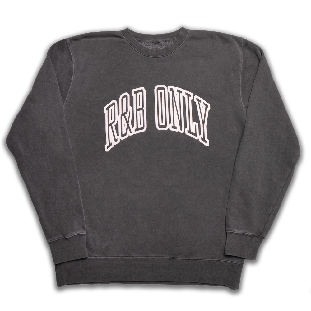 R&B ONLY COLLEGIATE SWEATSHIRT