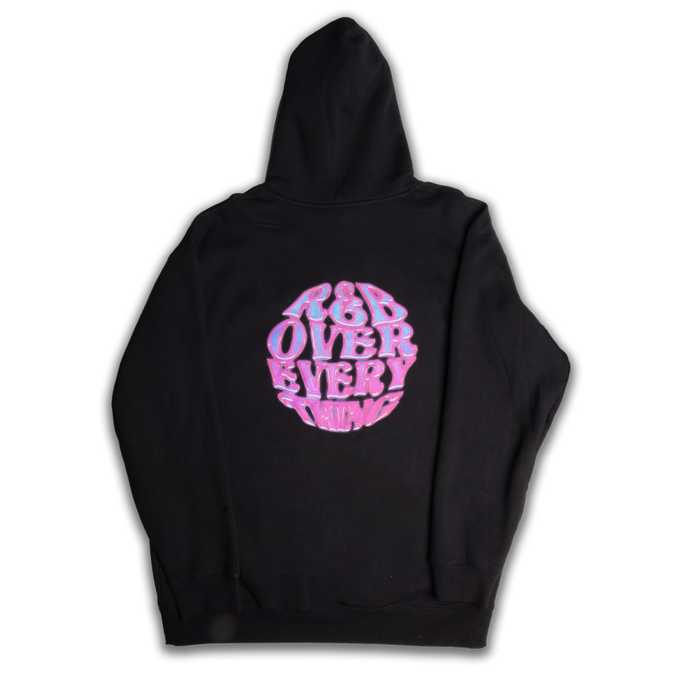 R&B OVER EVERYTHING HOODIE