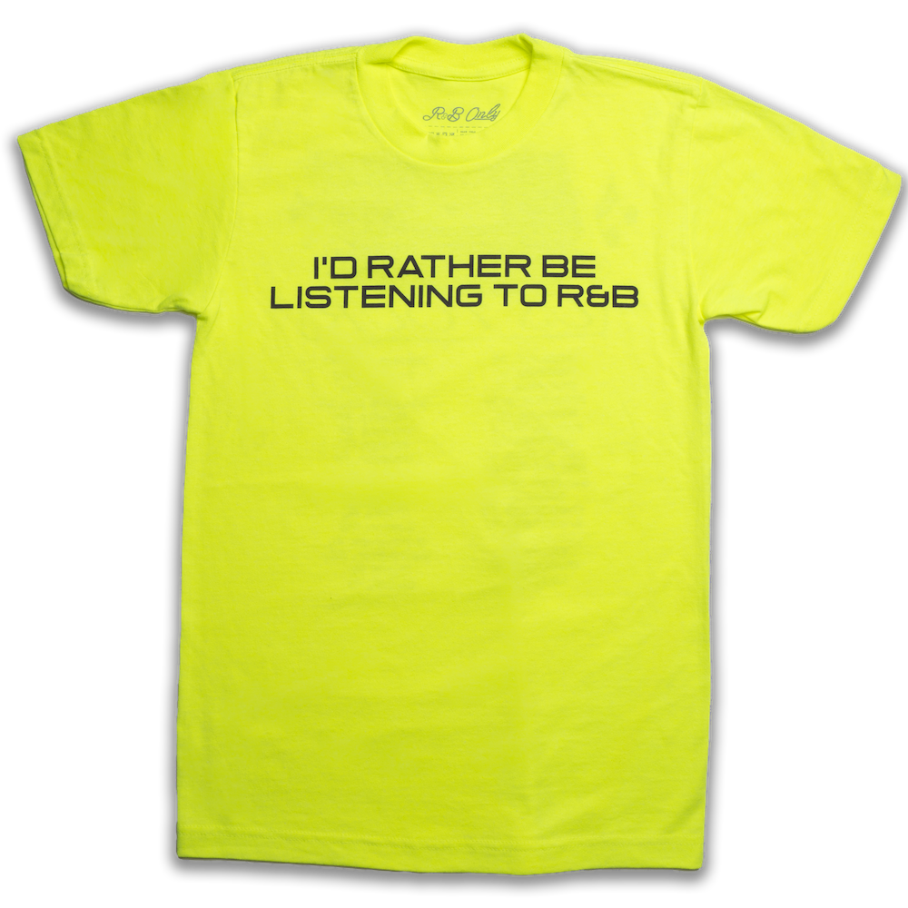 I'D RATHER BE LISTENING TO R&B TOUR T-SHIRT