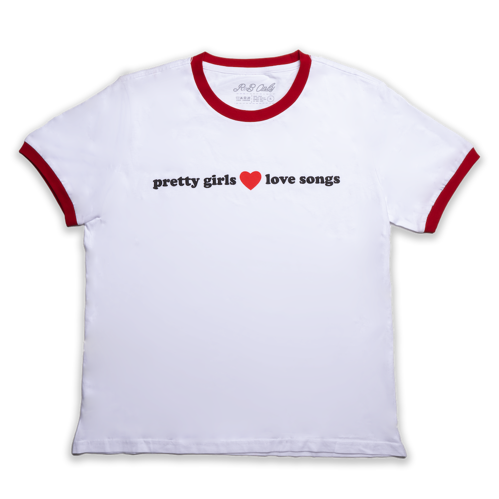 PRETTY GIRLS ♥️ LOVE SONGS RINGER T-SHIRT