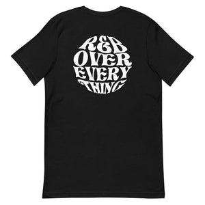 R&B OVER EVERYTHING (T-SHIRT)